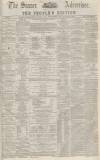 Sussex Advertiser Wednesday 12 December 1866 Page 1
