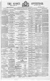 Sussex Advertiser Saturday 09 February 1878 Page 1