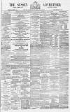 Sussex Advertiser Saturday 20 April 1878 Page 1