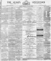 Sussex Advertiser Saturday 28 December 1878 Page 1