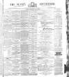 Sussex Advertiser Saturday 05 April 1879 Page 1