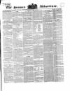 Sussex Advertiser Tuesday 14 March 1843 Page 1