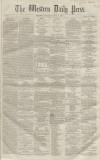 Western Daily Press Saturday 19 June 1858 Page 1