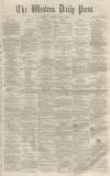 Western Daily Press Monday 05 July 1858 Page 1
