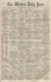 Western Daily Press Thursday 22 July 1858 Page 1