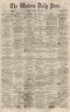Western Daily Press Friday 30 July 1858 Page 1