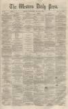 Western Daily Press Wednesday 04 August 1858 Page 1