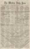 Western Daily Press Tuesday 10 August 1858 Page 1