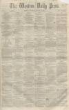 Western Daily Press Saturday 14 August 1858 Page 1