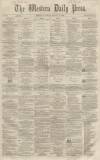 Western Daily Press Tuesday 17 August 1858 Page 1
