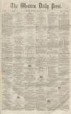 Western Daily Press Monday 23 August 1858 Page 1