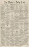 Western Daily Press Wednesday 25 August 1858 Page 1