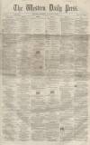 Western Daily Press Tuesday 31 August 1858 Page 1