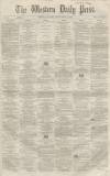 Western Daily Press Monday 06 September 1858 Page 1