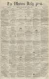 Western Daily Press Monday 13 September 1858 Page 1
