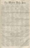 Western Daily Press Monday 27 September 1858 Page 1