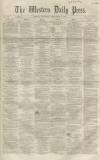 Western Daily Press Thursday 30 September 1858 Page 1
