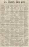 Western Daily Press Tuesday 05 October 1858 Page 1