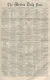 Western Daily Press Thursday 21 October 1858 Page 1