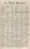Western Daily Press Saturday 23 October 1858 Page 1