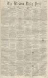Western Daily Press Thursday 04 November 1858 Page 1