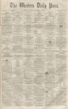 Western Daily Press Monday 08 November 1858 Page 1