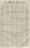 Western Daily Press Friday 12 November 1858 Page 1