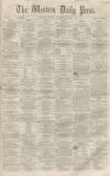 Western Daily Press Tuesday 16 November 1858 Page 1