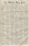 Western Daily Press Friday 19 November 1858 Page 1