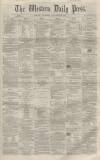 Western Daily Press Thursday 25 November 1858 Page 1