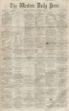 Western Daily Press Saturday 04 December 1858 Page 1