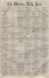Western Daily Press Monday 06 December 1858 Page 1