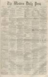 Western Daily Press Wednesday 08 December 1858 Page 1