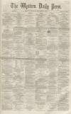 Western Daily Press Thursday 09 December 1858 Page 1