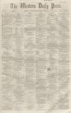 Western Daily Press Tuesday 14 December 1858 Page 1