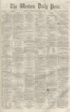 Western Daily Press Monday 20 December 1858 Page 1