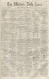 Western Daily Press Friday 24 December 1858 Page 1