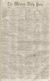 Western Daily Press Wednesday 29 December 1858 Page 1