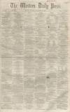 Western Daily Press Friday 31 December 1858 Page 1
