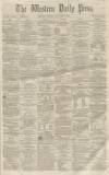 Western Daily Press Monday 10 January 1859 Page 1