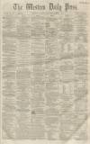 Western Daily Press Tuesday 11 January 1859 Page 1