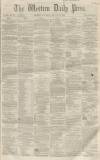 Western Daily Press Saturday 29 January 1859 Page 1