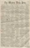Western Daily Press Saturday 05 March 1859 Page 1