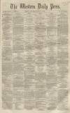 Western Daily Press Saturday 12 March 1859 Page 1