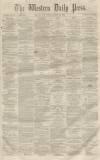 Western Daily Press Wednesday 16 March 1859 Page 1