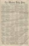 Western Daily Press Wednesday 30 March 1859 Page 1