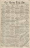 Western Daily Press Monday 04 April 1859 Page 1