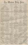 Western Daily Press Monday 11 April 1859 Page 1