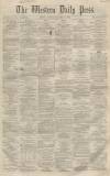 Western Daily Press Thursday 14 April 1859 Page 1