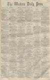 Western Daily Press Thursday 21 April 1859 Page 1